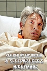 Фильм Преследуемая своим врачом: кошмар лунатика (2019)