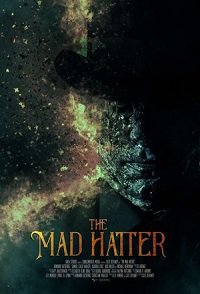 Фильм Безумный шляпник (2021)