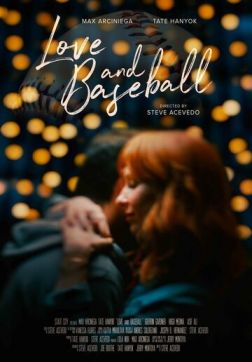 Фильм Любовь и бейсбол (2021)